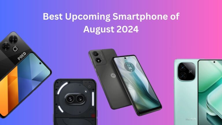 Best Upcoming Smartphone of August 2024