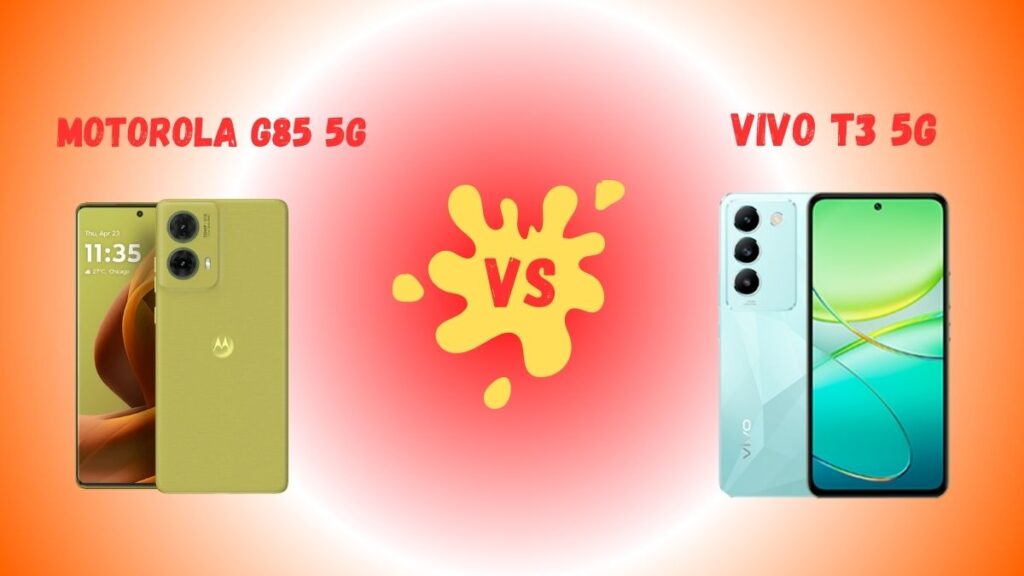 Motorola G85 5G Vs Vivo T3 5G