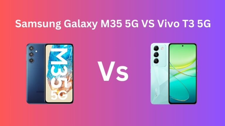 Samsung Galaxy M35 5G Vs Vivo T3 5G