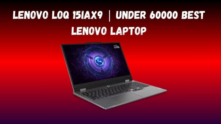 Lenovo LOQ 15IAX9 | under 60000 Best Lenovo laptop