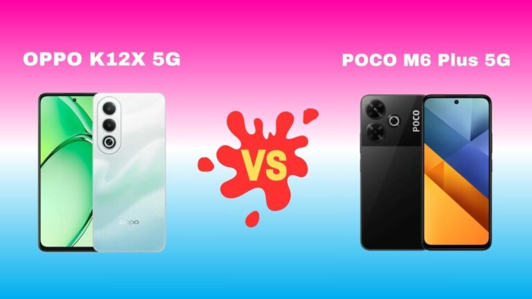 OPPO K12X 5G Vs Poco M6 Plus 5G | Specifications & Price