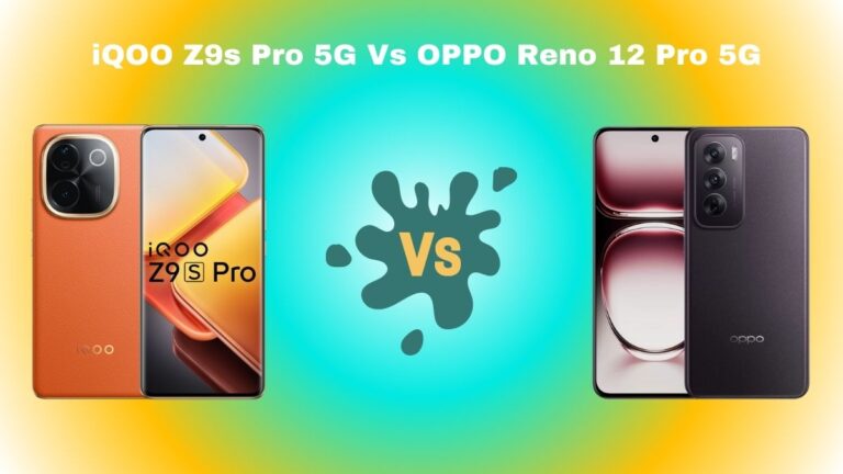 iQOO Z9s Pro 5G Vs OPPO Reno 12 Pro 5G