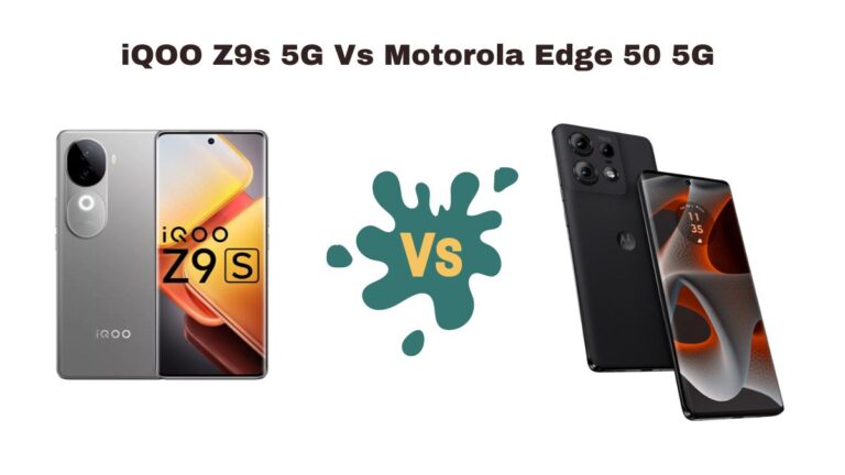 iQOO Z9s 5G Vs Motorola Edge 50 5G