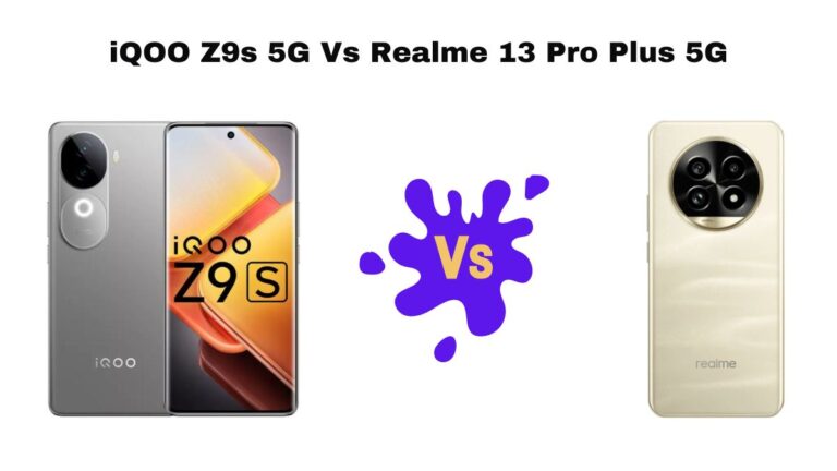 iQOO Z9s 5G Vs Realme 13 Pro Plus 5G