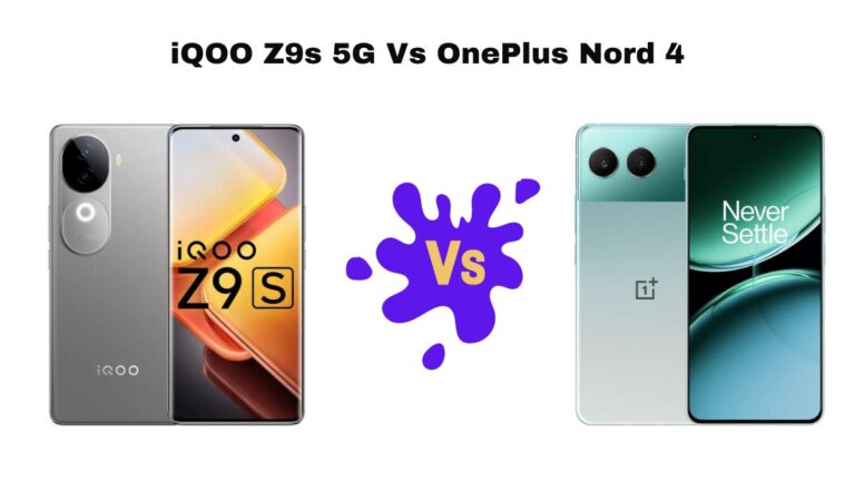 iQOO Z9s 5G Vs OnePlus Nord 4