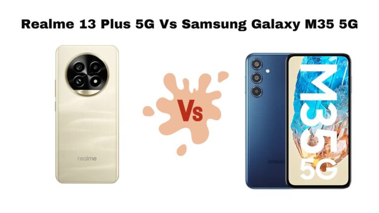 Realme 13 Plus 5G Vs Samsung Galaxy M35 5G