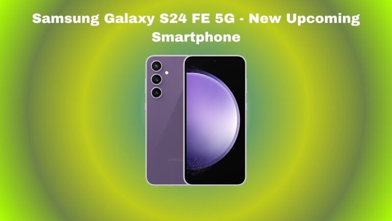 Samsung Galaxy S24 FE 5G - New Upcoming Smartphone