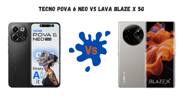 Tecno Pova 6 Neo Vs LAVA Blaze X 5G