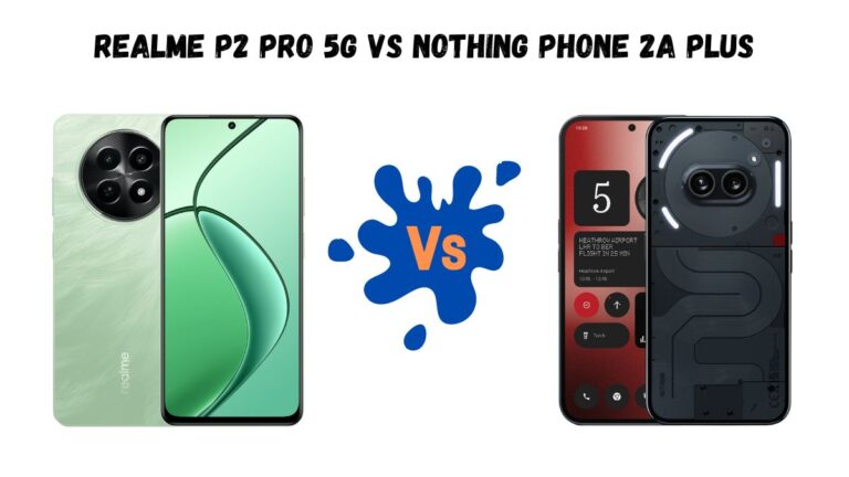 Realme P2 Pro 5G Vs Nothing Phone 2a Plus