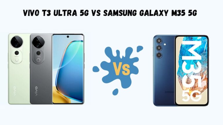 Vivo T3 Ultra 5G Vs Samsung Galaxy M35 5G