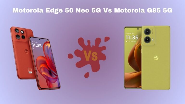 Motorola Edge 50 Neo 5G Vs Motorola G85 5G