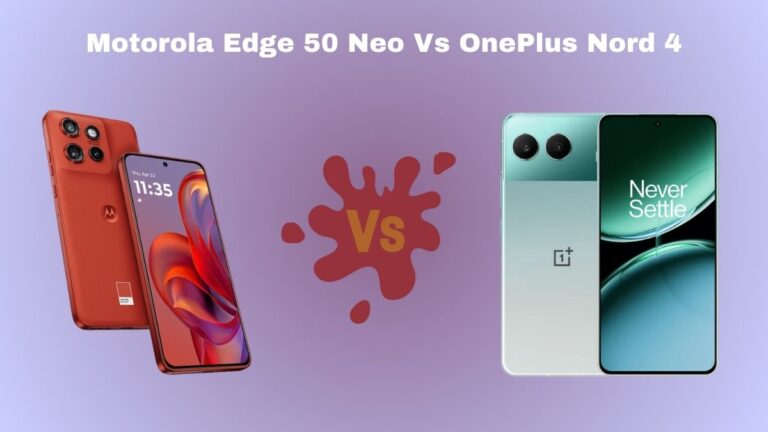 Motorola Edge 50 Neo Vs OnePlus Nord 4