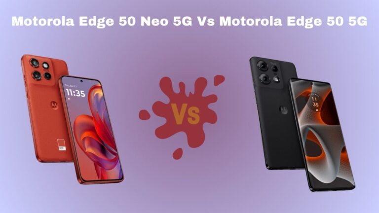 Motorola Edge 50 Neo 5G Vs Motorola Edge 50 5G