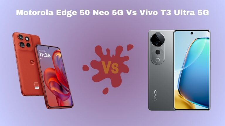 Motorola Edge 50 Neo 5G Vs Vivo T3 Ultra 5G