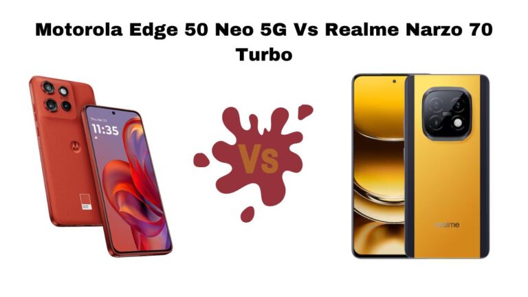 Motorola Edge 50 Neo 5G Vs Realme Narzo 70 Turbo