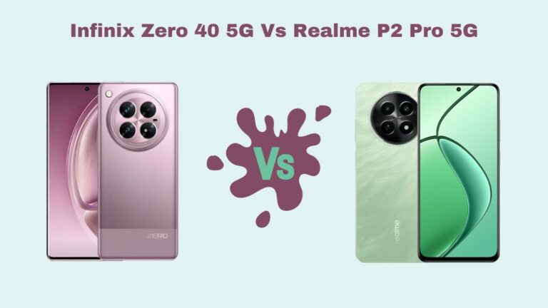 Infinix Zero 40 5G Vs Realme P2 Pro 5G