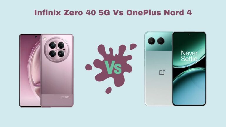 Infinix Zero 40 5G Vs OnePlus Nord 4