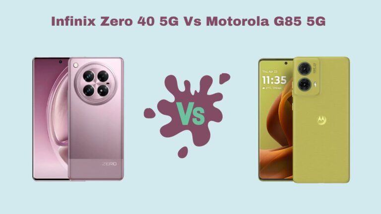 Infinix Zero 40 5G Vs Motorola G85 5G