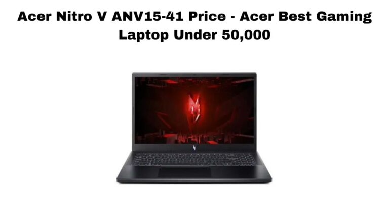 Acer Nitro V ANV15-41 Price - Acer Best Gaming Laptop Under 50,000