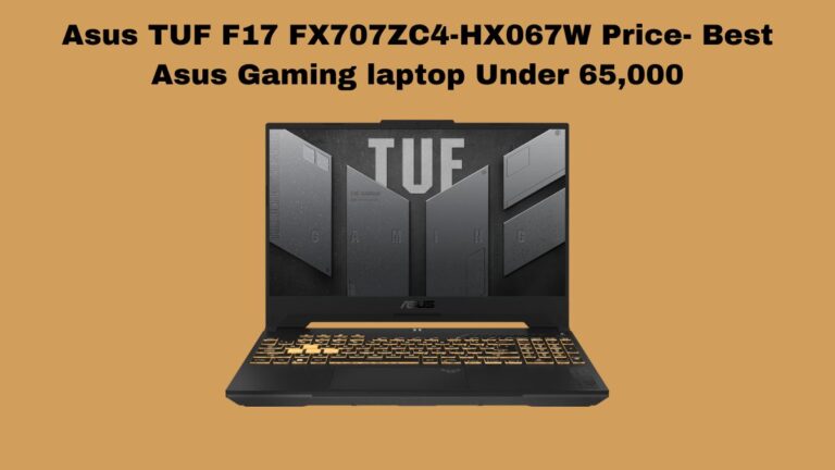 Asus TUF F17 FX707ZC4-HX067W Price- Best Asus Gaming laptop Under 65,000