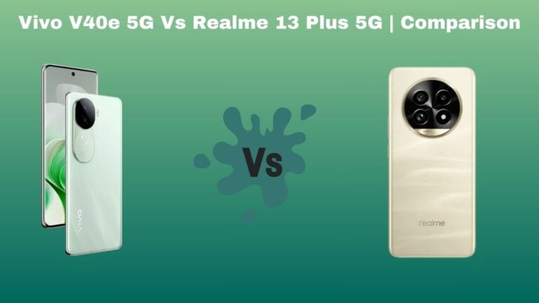 Vivo V40e 5G Vs Realme 13 Plus 5G | Comparison