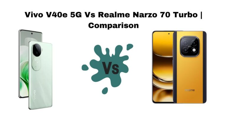 Vivo V40e 5G Vs Realme Narzo 70 Turbo | Comparison