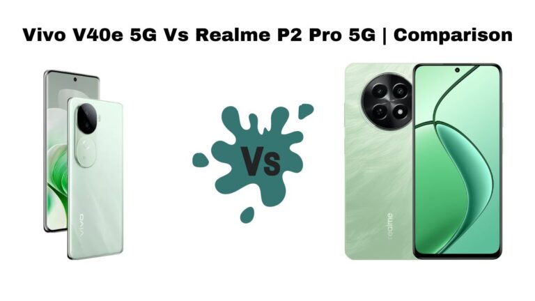 Vivo V40e 5G Vs Realme P2 Pro 5G | Comparison