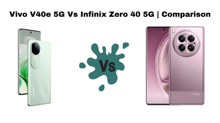 Vivo V40e 5G Vs Infinix Zero 40 5G