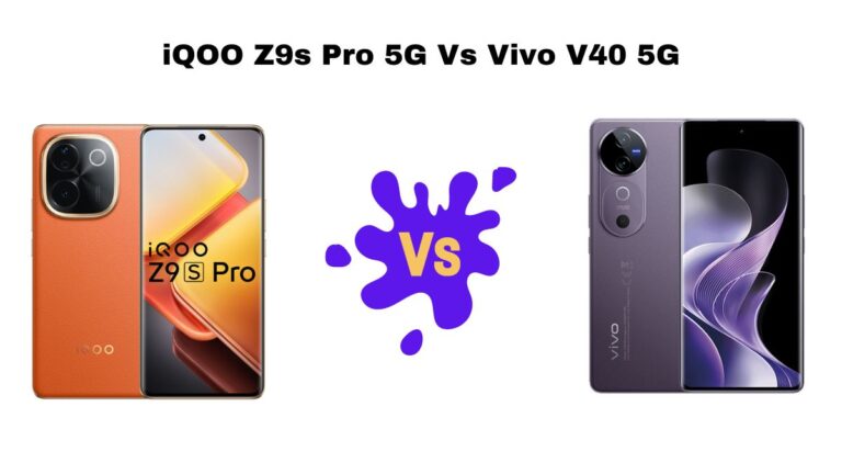 iQOO Z9s Pro 5G Vs Vivo V40 5G