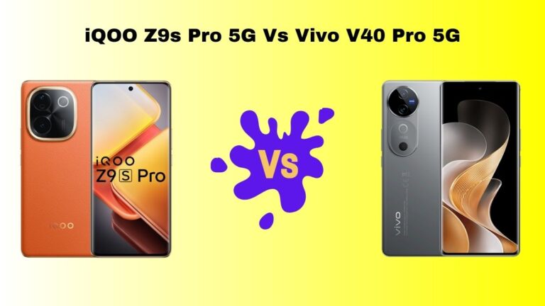 iQOO Z9s Pro 5G Vs Vivo V40 Pro 5G