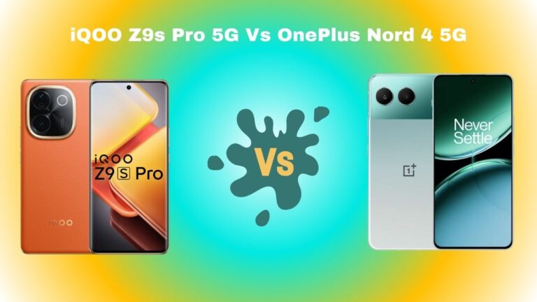 iQOO Z9s Pro 5G Vs OnePlus Nord 4