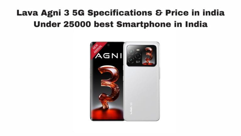 Lava Agni 3 5G Specifications & Price in india Under 25000 best Smartphone in India