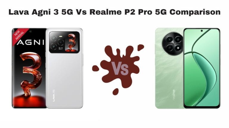 Lava Agni 3 5G Vs Realme P2 Pro 5G Comparison