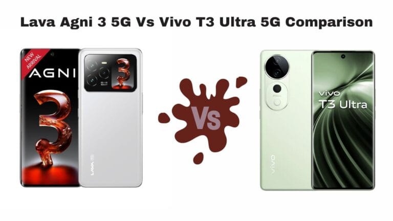 Lava Agni 3 5G Vs Vivo T3 Ultra 5G Comparison