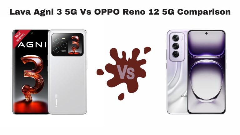 Lava Agni 3 5G Vs OPPO Reno 12 5G Comparison