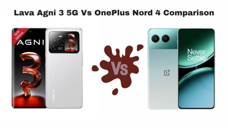 Lava Agni 3 5G Vs OnePlus Nord 4 Comparison