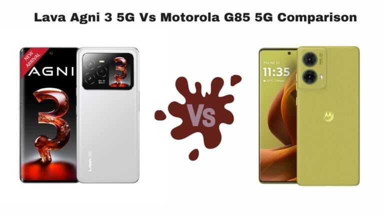 Lava Agni 3 5G Vs Motorola G85 5G Comparison