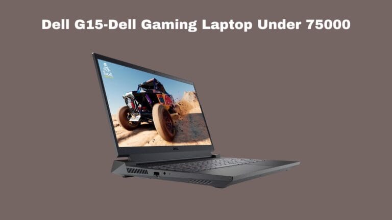 Dell G15-Dell Gaming Laptop Under 75000